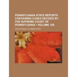   Court of Pennsylvania (Volume 168) (9781235731549) Pennsylvania