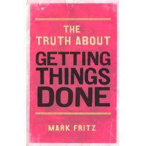  Truth About Getting Things Done (9780273770008) Mark 
