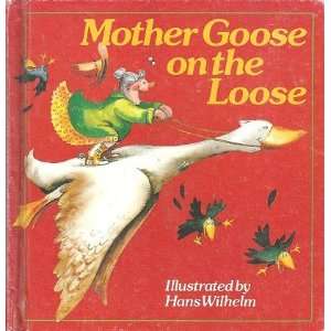 Mother Goose on the Loose (9780806969909) Hans Wilhelm 
