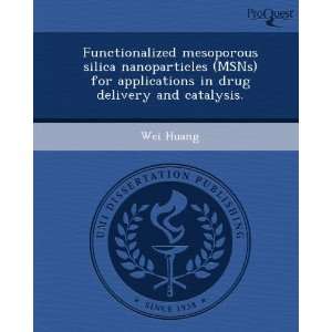  Functionalized mesoporous silica nanoparticles (MSNs) for 