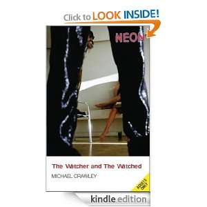 The Watcher and the Watched (Neon) Michael Crawley  