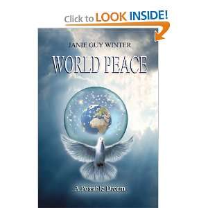  World Peace A Possible Dream (9781456824143) Janie Guy 