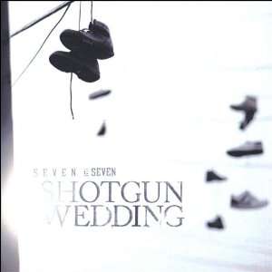  Seven & Seven Shotgun Wedding Music