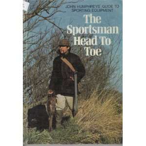    Sportsman Head to Toe (9780852427330) JOHN HUMPHREYS Books