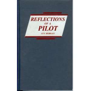 Reflections of a Pilot Len Morgan 9780830620982  Books