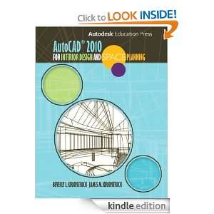 AutoCAD 2010 for Interior Designers and Space Planning Beverly L 