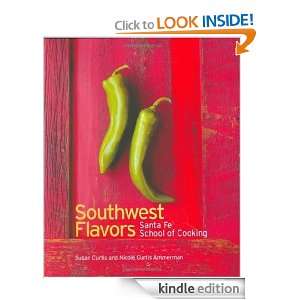 Southwest Flavors Santa Fe School of Cooking Susan D. Curtis  