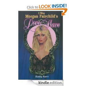 Was Morgan Fairchilds Love Slave Stanley Harris  