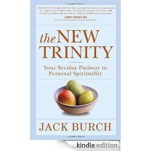 The New Trinity Your Secular Pathway to Personal Spirituality Jack J 