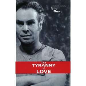  Tyranny of Love, The (9780968972366) Nik Beat Books