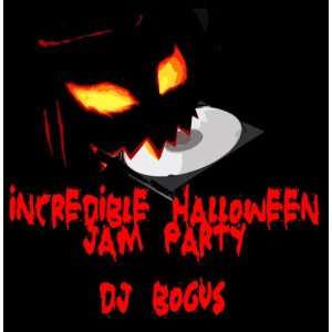  Incredible Halloween Jam Party: DJ Bogus: Music