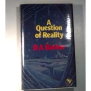  Question of Reality (9780709191995) D. A. Barker Books