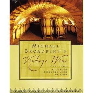   Michael Broadbents Vintage Wine [Hardcover] Michael Broadbent Books