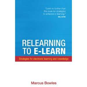  Relearning to E learn: Strategies for Electronic Learning 