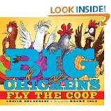 Big Chickens Fly the Coop by Leslie Helakoski and Henry Cole (Feb 18 
