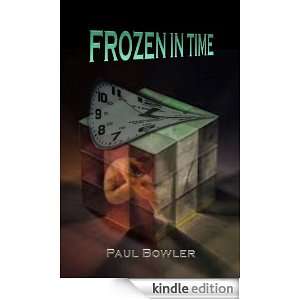 Frozen In Time Paul Bowler  Kindle Store