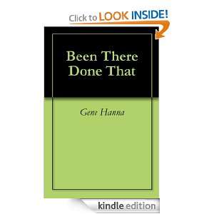 Been There Done That Gene Hanna  Kindle Store