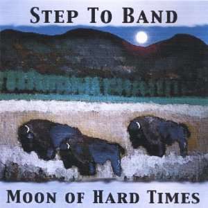  Moon of Hard Times Step to Band Music