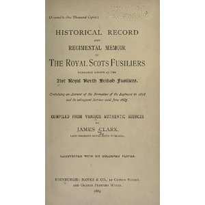 Memoir Of The Royal Scots Fusiliers, Formerly Known As The 21st Royal 