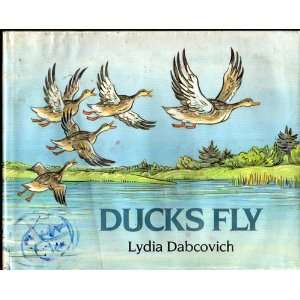  Ducks Fly (9780525445869) Lydia Dabcovich Books