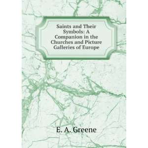  Saints and Their Symbols A Companion in the Churches and 