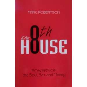  Eighth House (9780866901468) Marc Robertson Books
