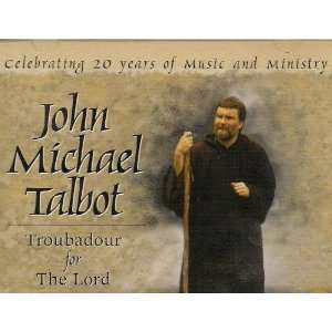  Troubadour for the Lord By John Michael Talbot Music