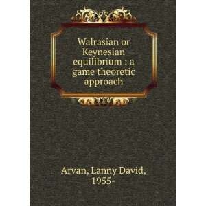  Walrasian or Keynesian equilibrium  a game theoretic 