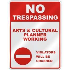  NO TRESPASSING  ARTS & CULTURAL PLANNER WORKING VIOLATORS 