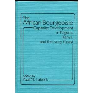 African Bourgeoisie Capitalist Development in Nigeria 