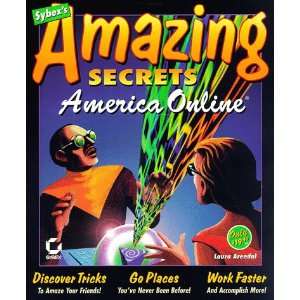  America Online Amazing Secrets (9780782122299) Laura 