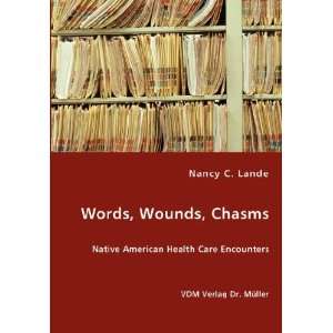  Words, Wounds, Chasms (9783836435949) Nancy C. Lande 
