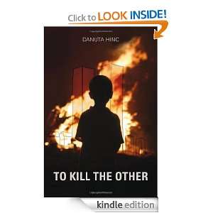 To Kill the Other Danuta Hinc  Kindle Store
