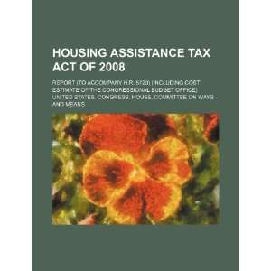  Housing Assistance Tax Act of 2008 report (to accompany H 
