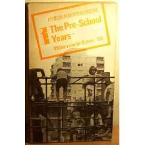  THE PRE SCHOOL YEARS (EDUCATIONAL SPECIAL SERIES) WILLEM 