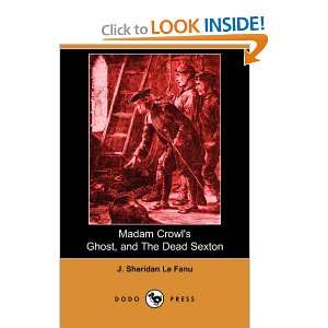   Dead Sexton (Dodo Press) (9781406551693) J. Sheridan Le Fanu Books