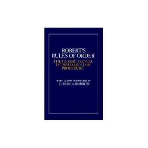 Roberts Rules of OrderThe Classic Manual of Parliamentary Procedure 