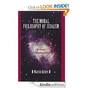 The Moral Philosophy of Judaism Martin Sicker  Kindle 
