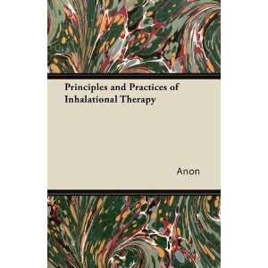   and Practices of Inhalational Therapy (9781447426288) Anon Books