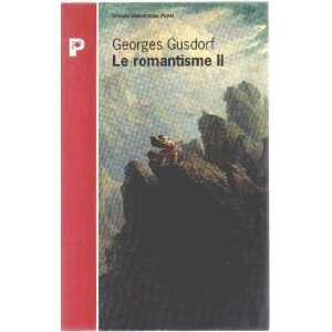  Le Romantisme, tome 2 (9782228887007) Georges Gusdorf 