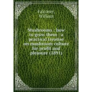  Mushroom how to grow them. A practical treatise on mushroom 