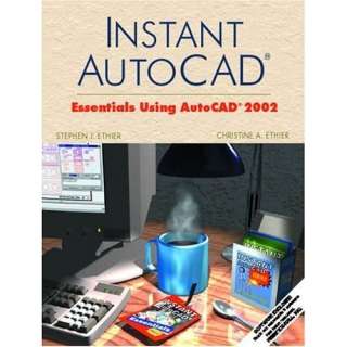  Instant AutoCAD Essentials Using AutoCAD 2002 