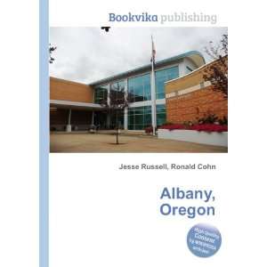  Albany, Oregon Ronald Cohn Jesse Russell Books