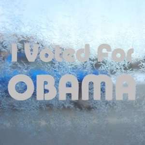 I Voted For Obama Gray Decal Car Truck Window Gray Sticker 