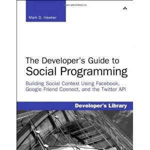  Developers Guide to Social Programming Building Social 