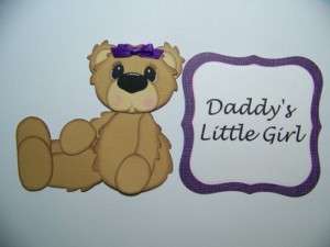 Daddys Little Girl Bear Scrapbook paper piecing  