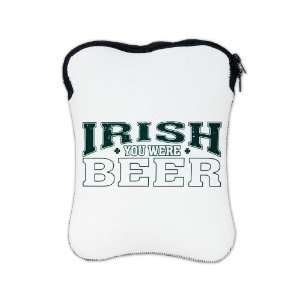  iPad 1 2 Sleeve Case 2 Sided Drinking Humor Irish You Were 
