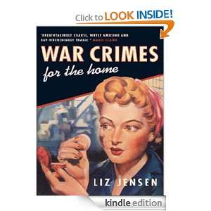 War Crimes for the Home: Liz Jensen:  Kindle Store