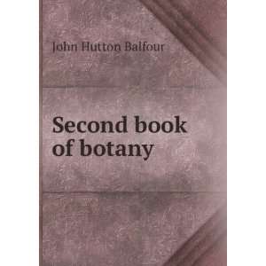  Second book of botany John Hutton Balfour Books