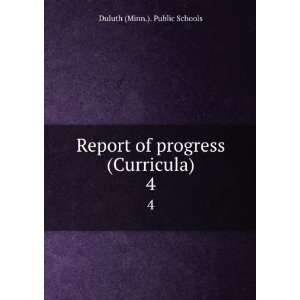   of progress (Curricula). 4 Duluth (Minn.). Public Schools Books